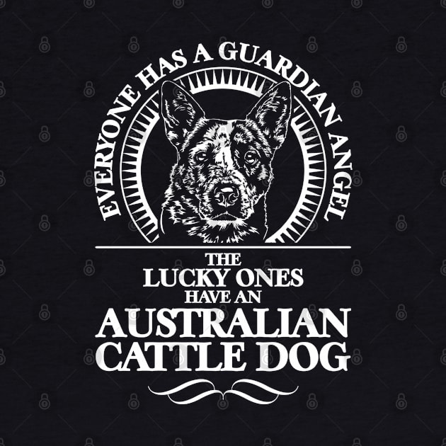 Australian Cattle Dog Guardian Angel dog saying by wilsigns